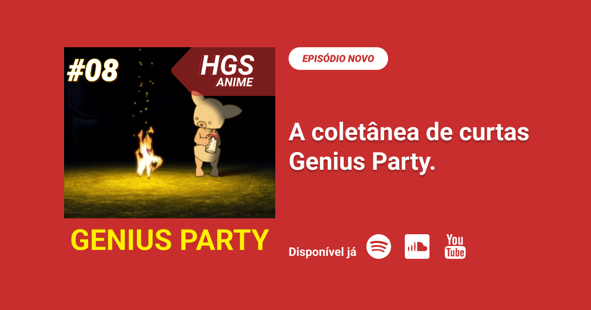 A coletânea de curtas Genius Party | Podcast HGS Anime #08 - HGS ANIME